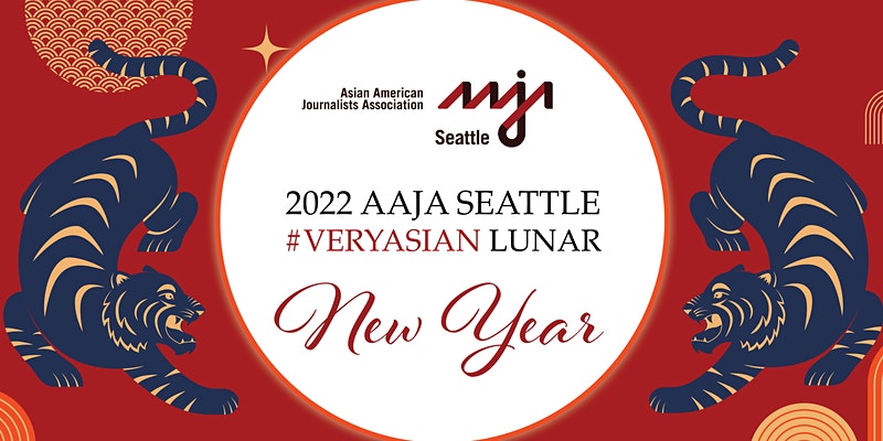 Get tickets to AAJA Seattle’s #VeryAsian 2022 Lunar New Year!